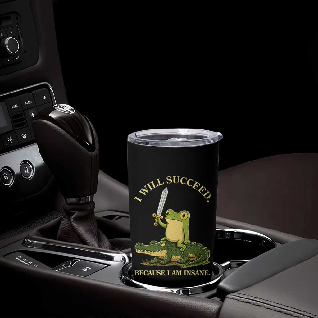 Retro Goblincore Sword Frog Riding Alligator Meme Tumbler Cup I Will Succeed Because I Am Insane Chaotic Motivation