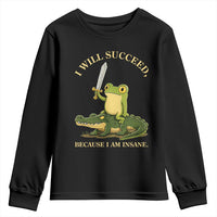 Retro Goblincore Sword Frog Riding Alligator Meme Youth Sweatshirt I Will Succeed Because I Am Insane Chaotic Motivation
