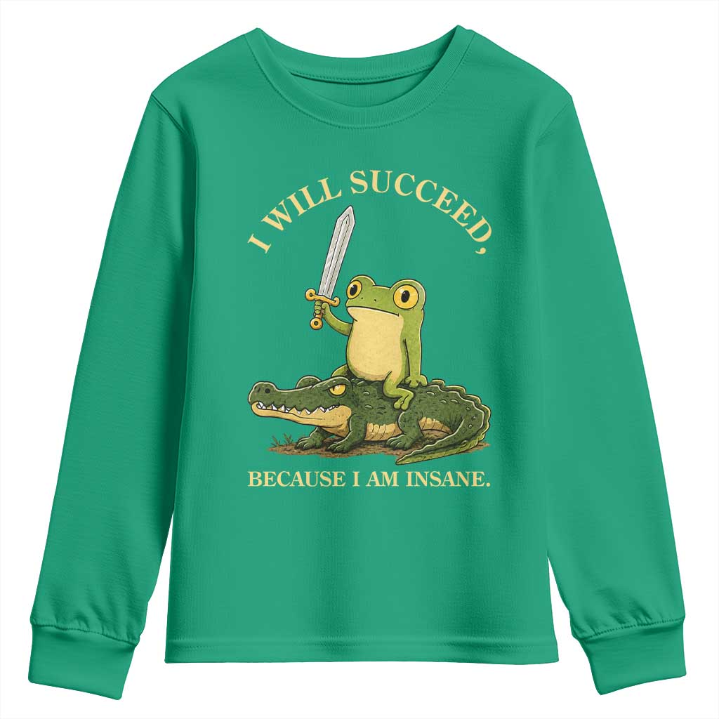 Retro Goblincore Sword Frog Riding Alligator Meme Youth Sweatshirt I Will Succeed Because I Am Insane Chaotic Motivation