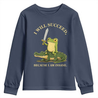Retro Goblincore Sword Frog Riding Alligator Meme Youth Sweatshirt I Will Succeed Because I Am Insane Chaotic Motivation