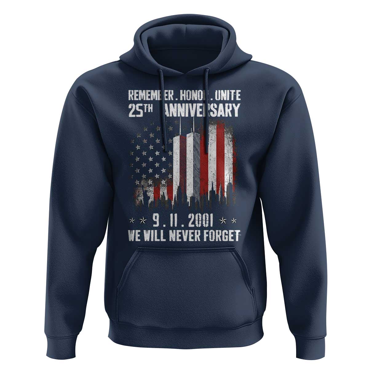 Remember Honor Unite 9 11 Memorial 25th Anniversary Hoodie We Will Never Forget Patriotic American Flag