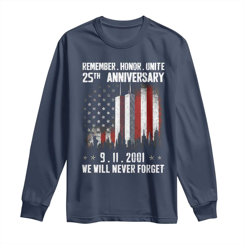 Remember Honor Unite 9 11 Memorial 25th Anniversary Long Sleeve Shirt We Will Never Forget Patriotic American Flag