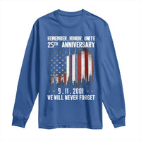 Remember Honor Unite 9 11 Memorial 25th Anniversary Long Sleeve Shirt We Will Never Forget Patriotic American Flag
