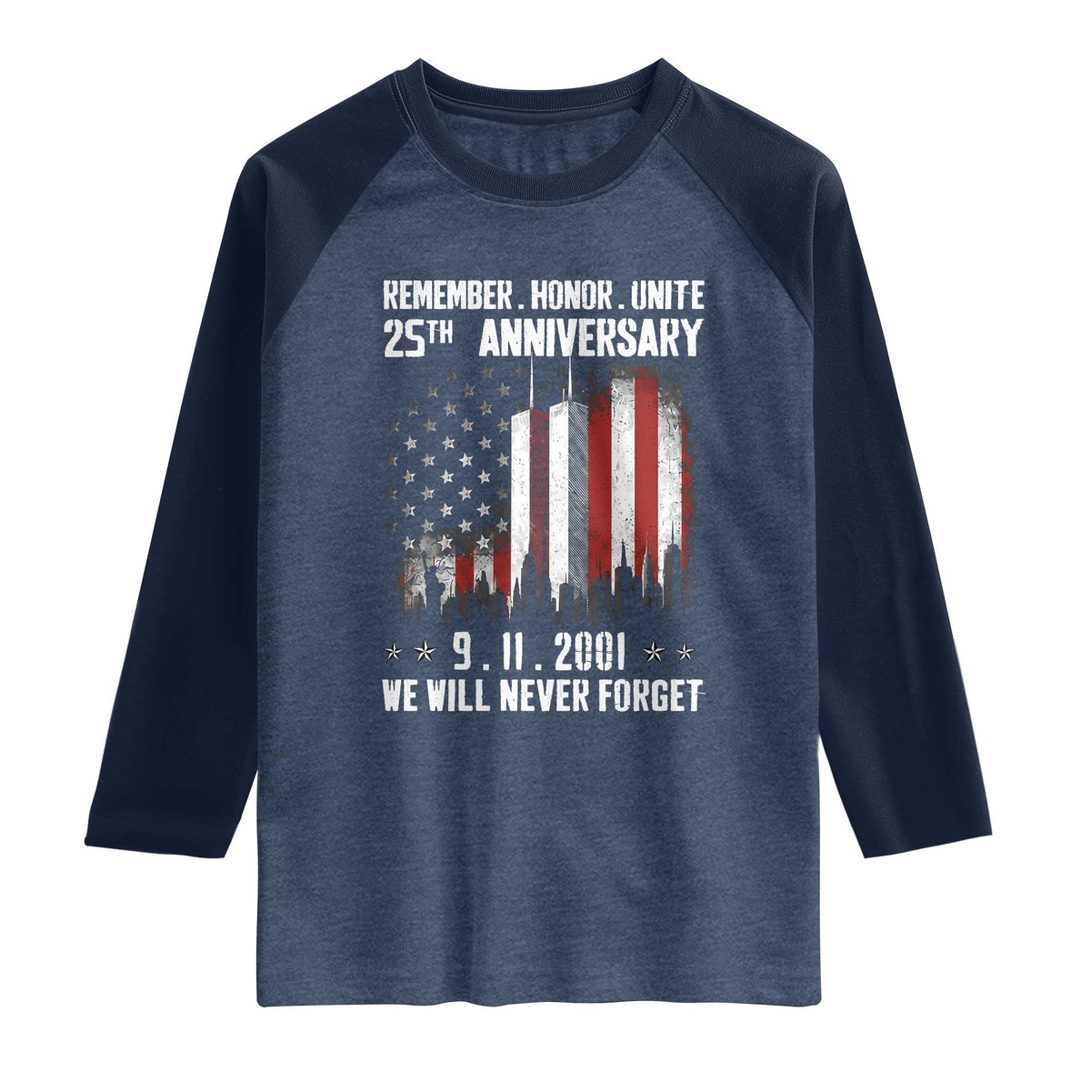 Remember Honor Unite 9 11 Memorial 25th Anniversary Raglan Shirt We Will Never Forget Patriotic American Flag