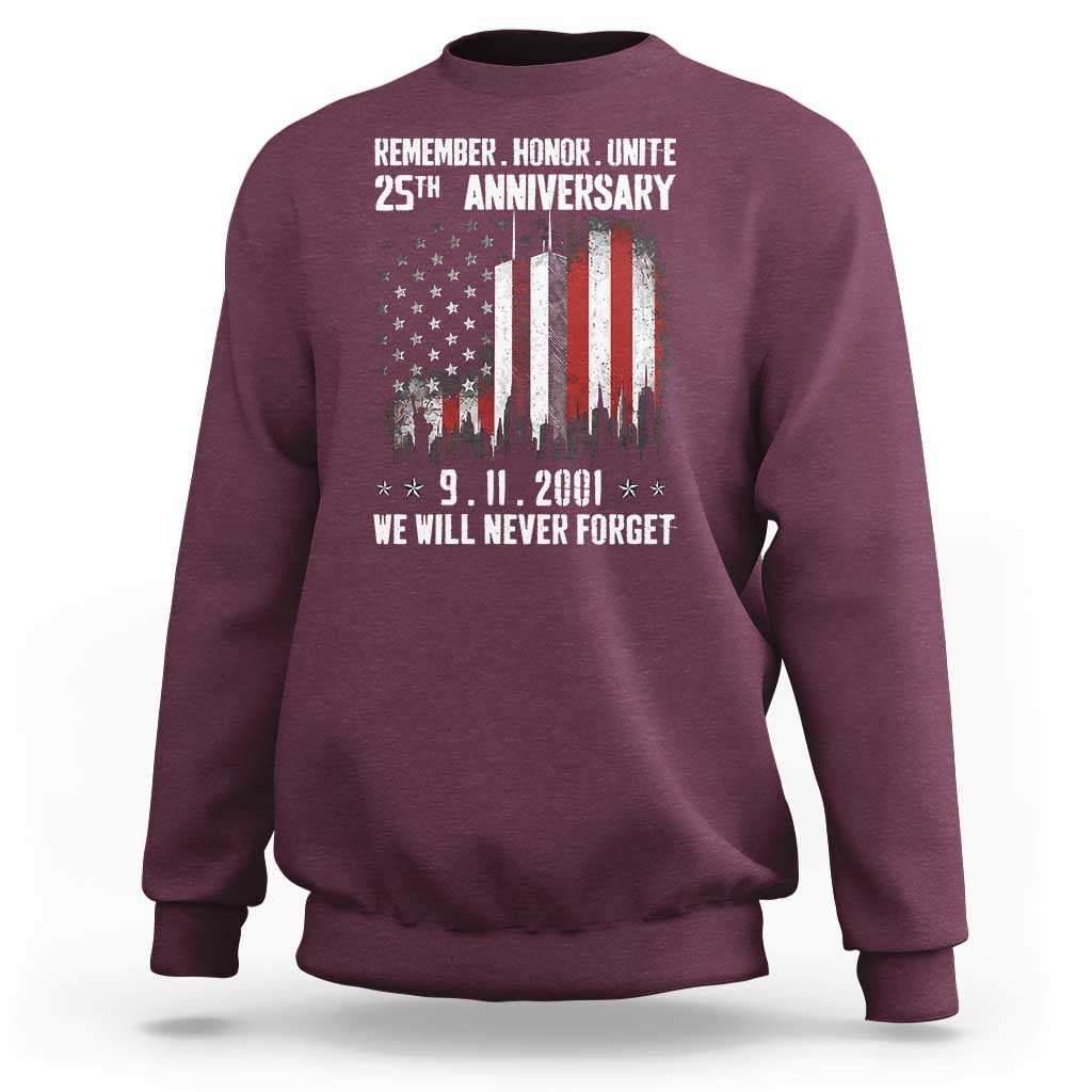Remember Honor Unite 9 11 Memorial 25th Anniversary Sweatshirt We Will Never Forget Patriotic American Flag