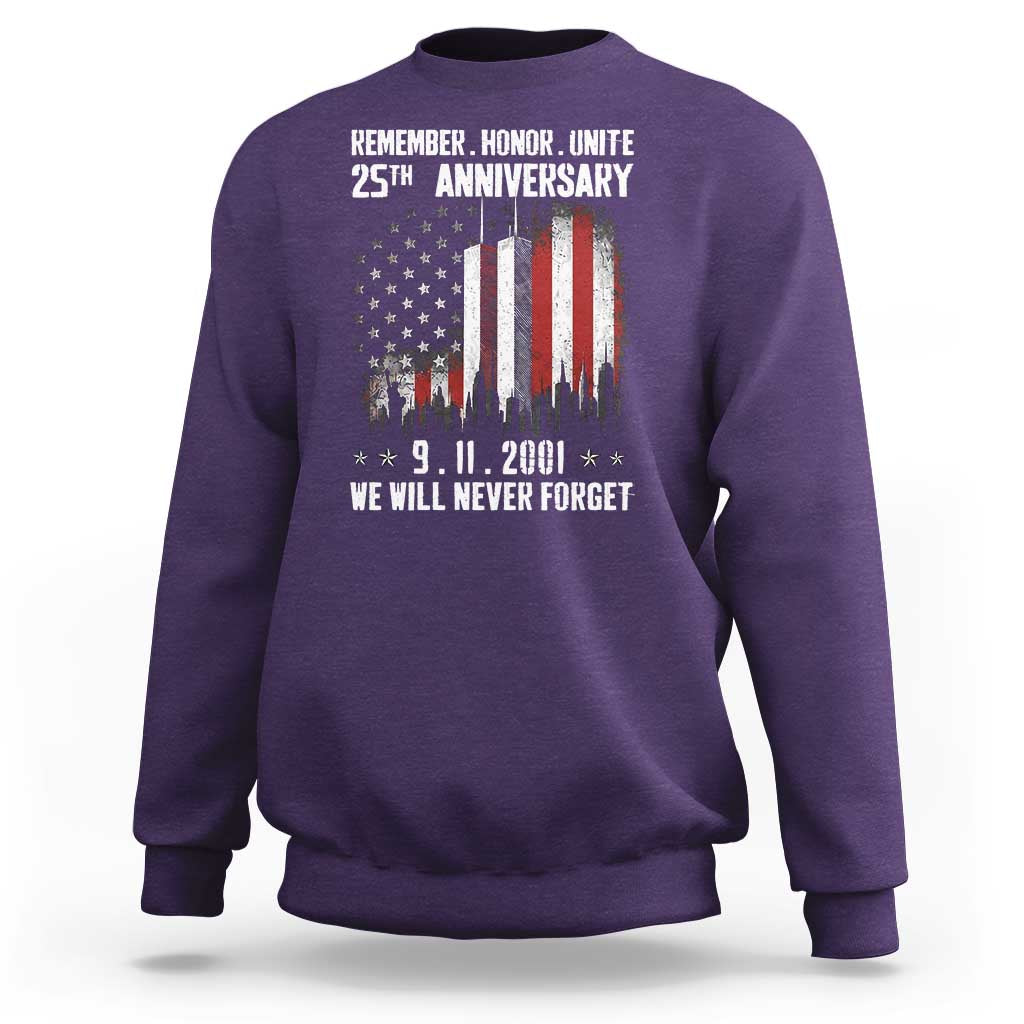 Remember Honor Unite 9 11 Memorial 25th Anniversary Sweatshirt We Will Never Forget Patriotic American Flag
