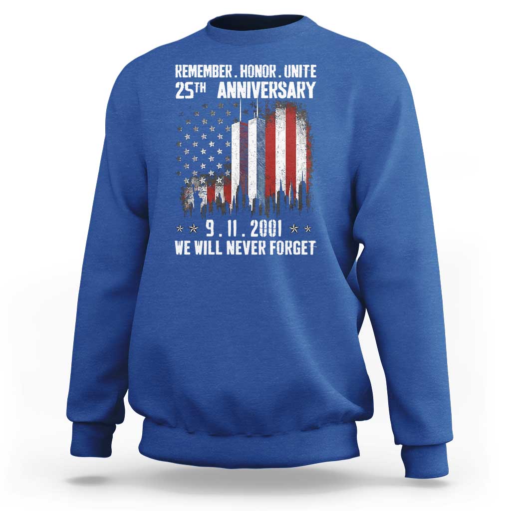 Remember Honor Unite 9 11 Memorial 25th Anniversary Sweatshirt We Will Never Forget Patriotic American Flag
