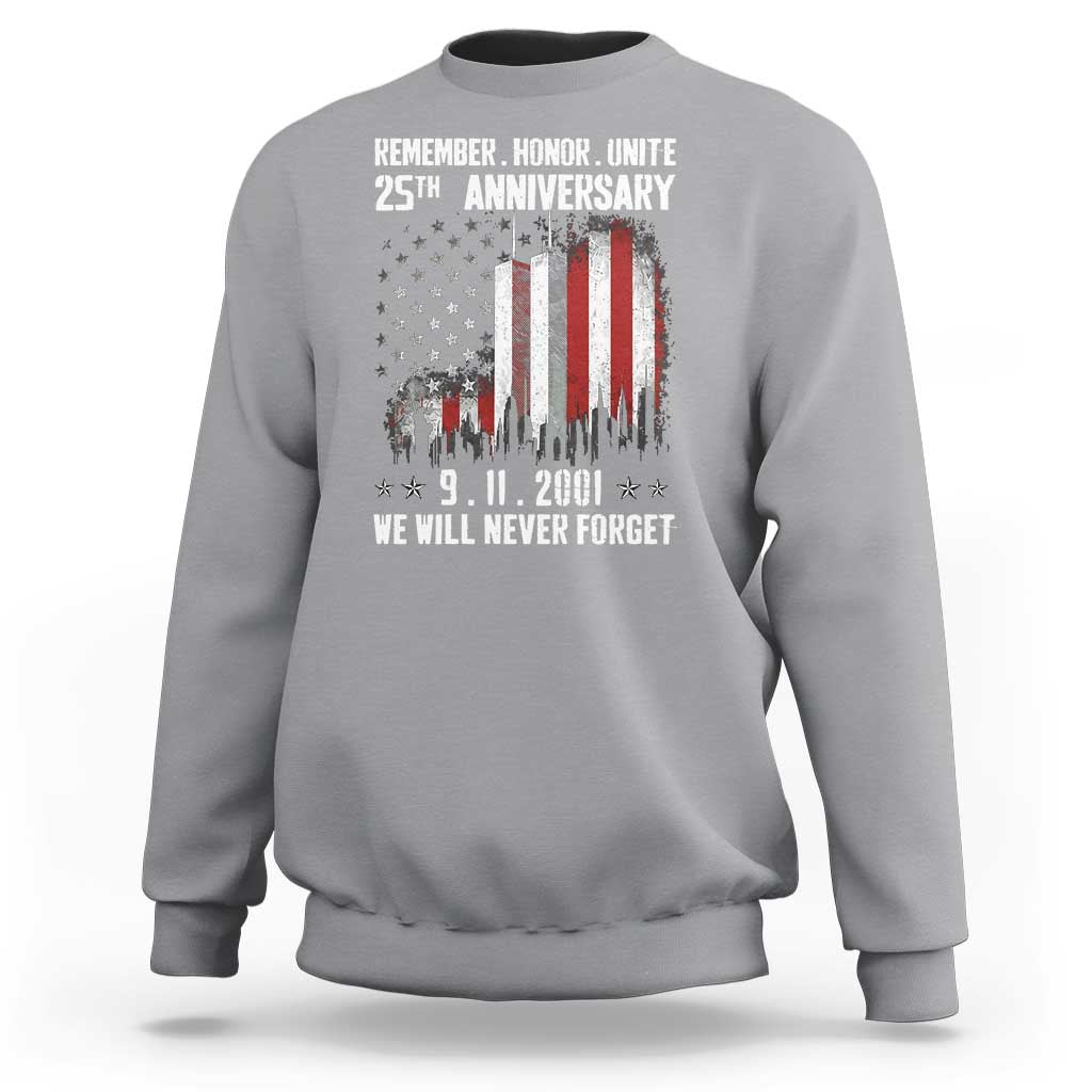 Remember Honor Unite 9 11 Memorial 25th Anniversary Sweatshirt We Will Never Forget Patriotic American Flag