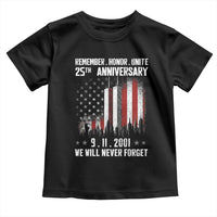 Remember Honor Unite 9 11 Memorial 25th Anniversary Toddler T Shirt We Will Never Forget Patriotic American Flag