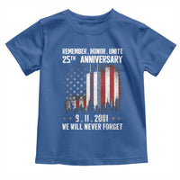 Remember Honor Unite 9 11 Memorial 25th Anniversary Toddler T Shirt We Will Never Forget Patriotic American Flag