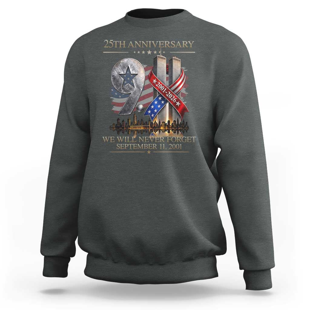 We Will Never Forget 9 11 Memorial 25th Anniversary Sweatshirt Patriotic American Flag Ribbon