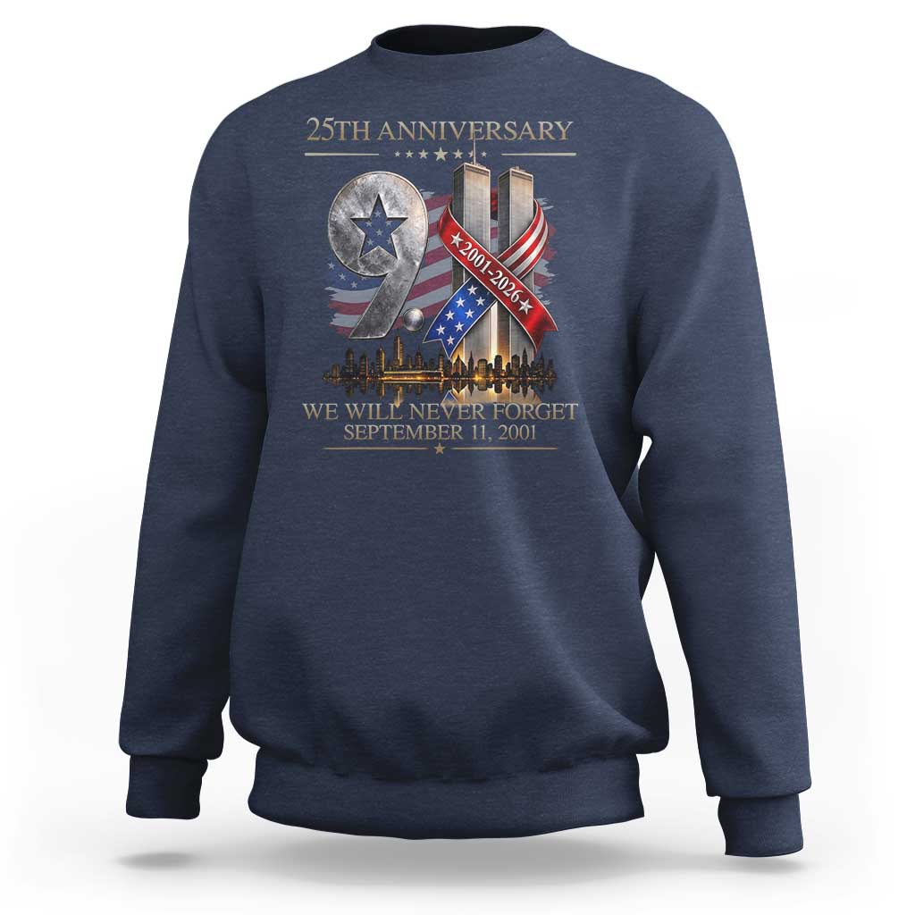We Will Never Forget 9 11 Memorial 25th Anniversary Sweatshirt Patriotic American Flag Ribbon