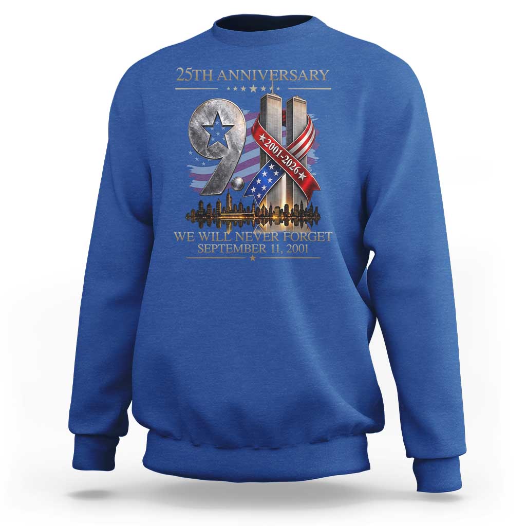 We Will Never Forget 9 11 Memorial 25th Anniversary Sweatshirt Patriotic American Flag Ribbon