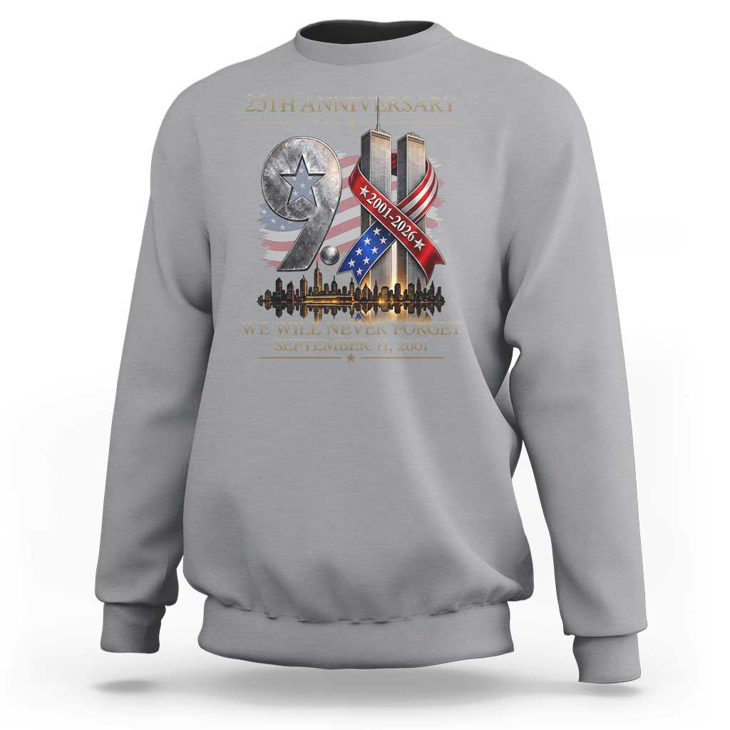 We Will Never Forget 9 11 Memorial 25th Anniversary Sweatshirt Patriotic American Flag Ribbon