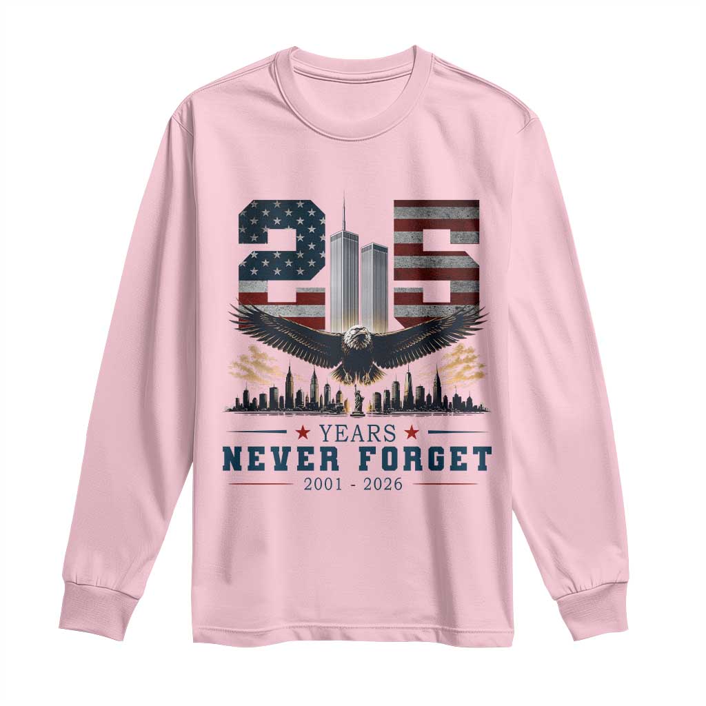 Patriotic Soaring Bald Eagle 9 11 Memorial 25th Anniversary Long Sleeve Shirt 25 Years 2021 2026 Never Forget