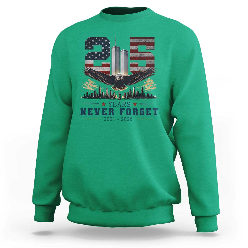 Patriotic Soaring Bald Eagle 9 11 Memorial 25th Anniversary Sweatshirt 25 Years 2021 2026 Never Forget