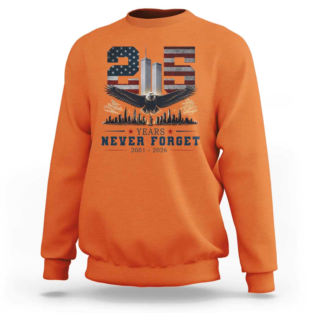 Patriotic Soaring Bald Eagle 9 11 Memorial 25th Anniversary Sweatshirt 25 Years 2021 2026 Never Forget