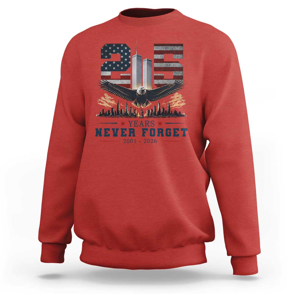 Patriotic Soaring Bald Eagle 9 11 Memorial 25th Anniversary Sweatshirt 25 Years 2021 2026 Never Forget