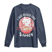 Funny Kawaii Cat Ramen Japanese Long Sleeve Shirt I Just Really Love Ramen Otaku Manga Cute Graphic