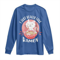 Funny Kawaii Cat Ramen Japanese Long Sleeve Shirt I Just Really Love Ramen Otaku Manga Cute Graphic