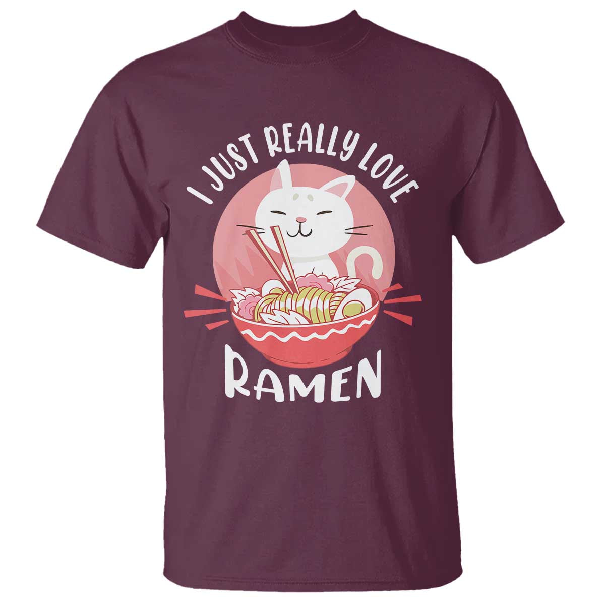 Funny Kawaii Cat Ramen Japanese T Shirt I Just Really Love Ramen Otaku Manga Cute Graphic - Wonder Print Shop
