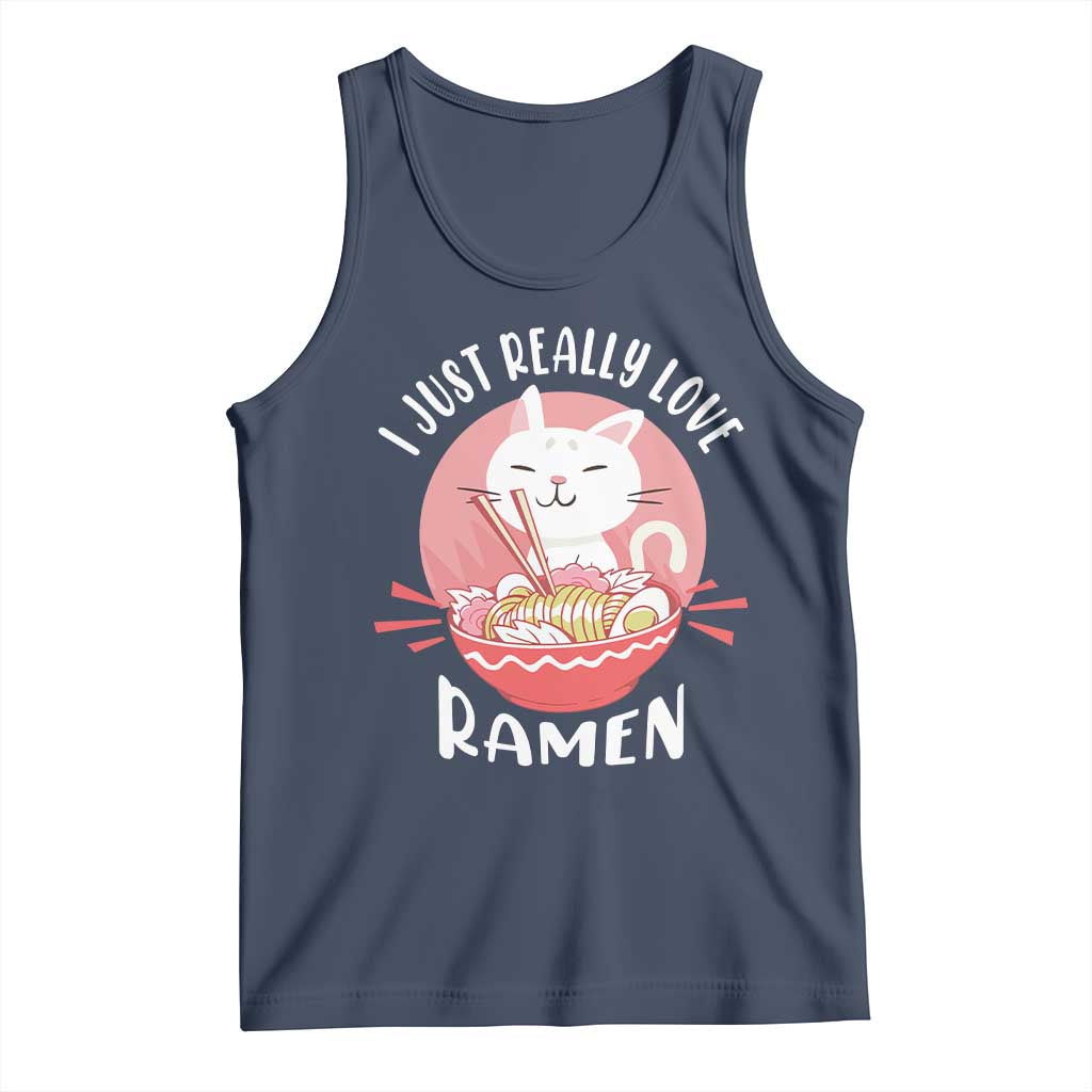 Funny Kawaii Cat Ramen Japanese Tank Top I Just Really Love Ramen Otaku Manga Cute Graphic