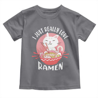 Funny Kawaii Cat Ramen Japanese Toddler T Shirt I Just Really Love Ramen Otaku Manga Cute Graphic