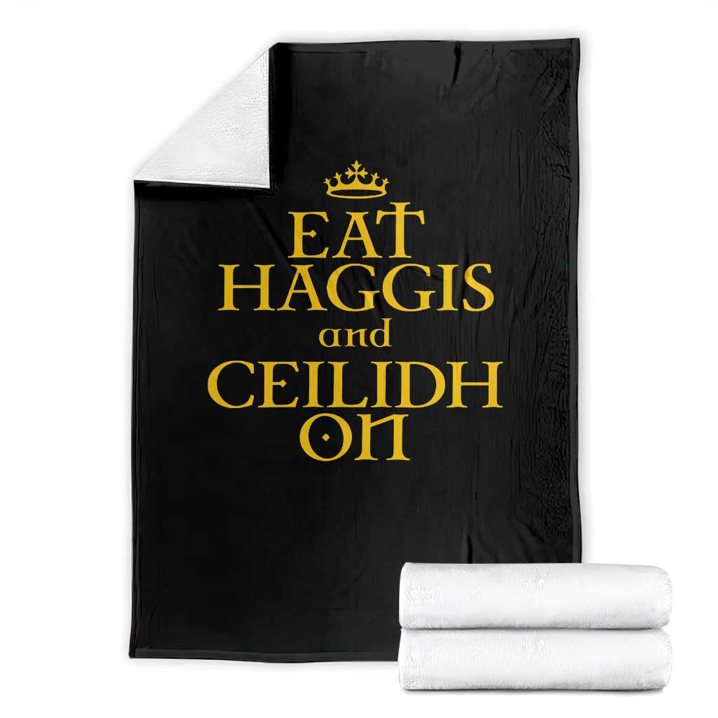 Eat Haggis and Ceilidh On Scotland Things Throw Blanket Funny Scottish Culture Heritage Pride