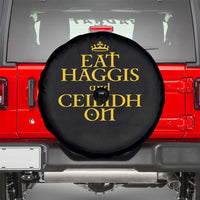 Eat Haggis and Ceilidh On Scotland Things Spare Tire Cover Funny Scottish Culture Heritage Pride