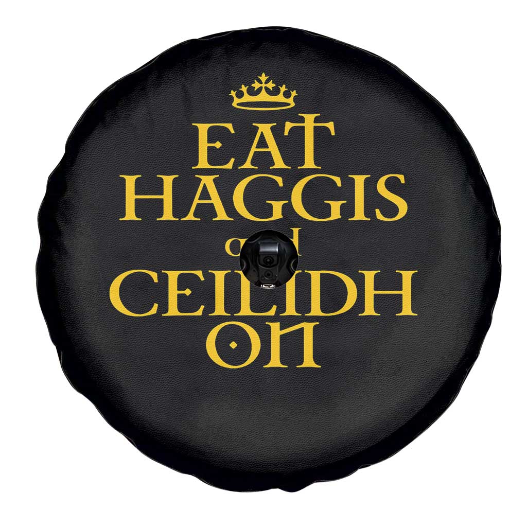 Eat Haggis and Ceilidh On Scotland Things Spare Tire Cover Funny Scottish Culture Heritage Pride