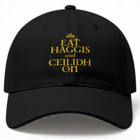 Eat Haggis and Ceilidh On Scotland Things Baseball Cap Funny Scottish Culture Heritage Pride