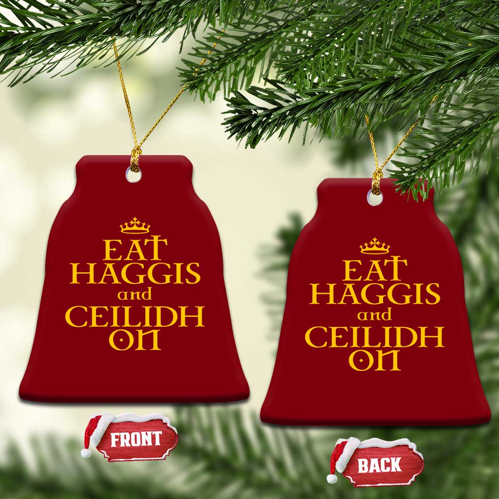 Eat Haggis and Ceilidh On Scotland Things Ceramic Ornament Funny Scottish Culture Heritage Pride