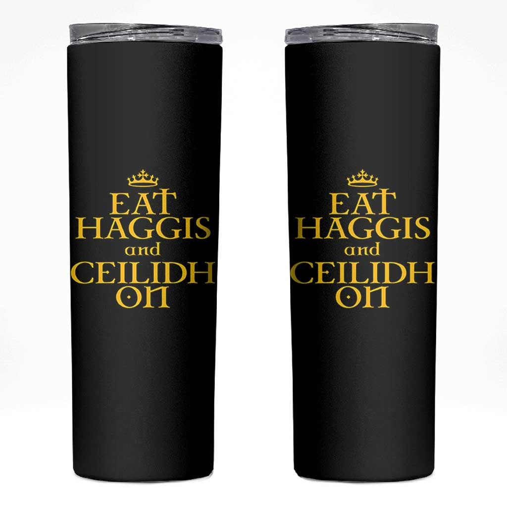 Eat Haggis and Ceilidh On Scotland Things Skinny Tumbler Funny Scottish Culture Heritage Pride