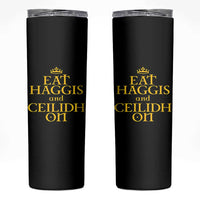 Eat Haggis and Ceilidh On Scotland Things Skinny Tumbler Funny Scottish Culture Heritage Pride