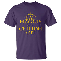 Eat Haggis and Ceilidh On Scotland Things T Shirt Funny Scottish Culture Heritage Pride