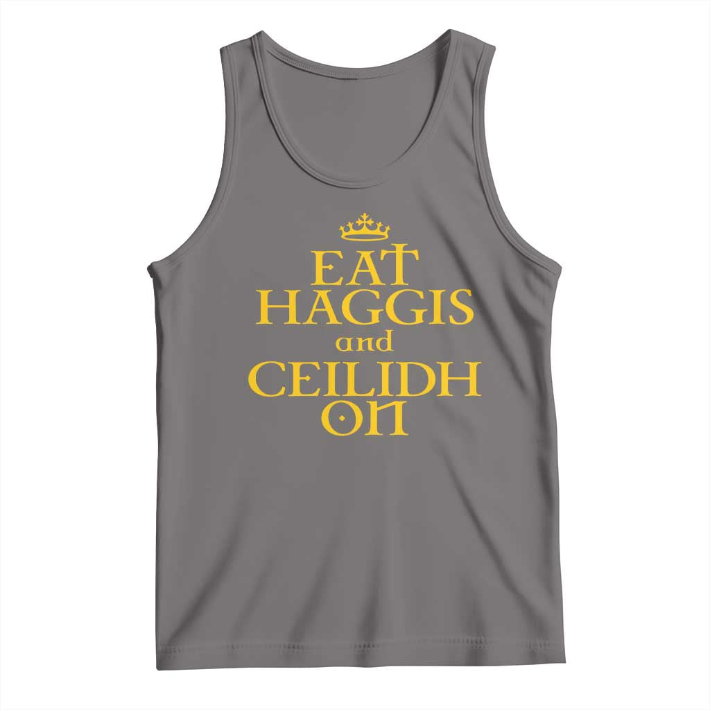 Eat Haggis and Ceilidh On Scotland Things Tank Top Funny Scottish Culture Heritage Pride
