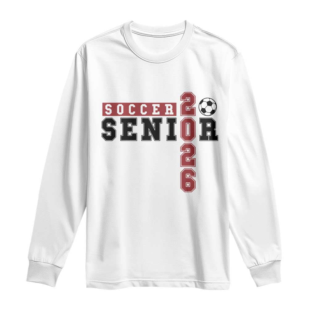 Soccer Senior Class of 2026 Typography Graphic Long Sleeve Shirt High School Varsity Athlete Graduation Gift