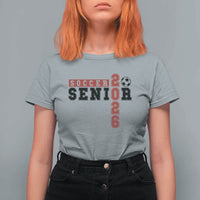 Soccer Senior Class of 2026 Typography Graphic T Shirt For Women High School Varsity Athlete Graduation Gift