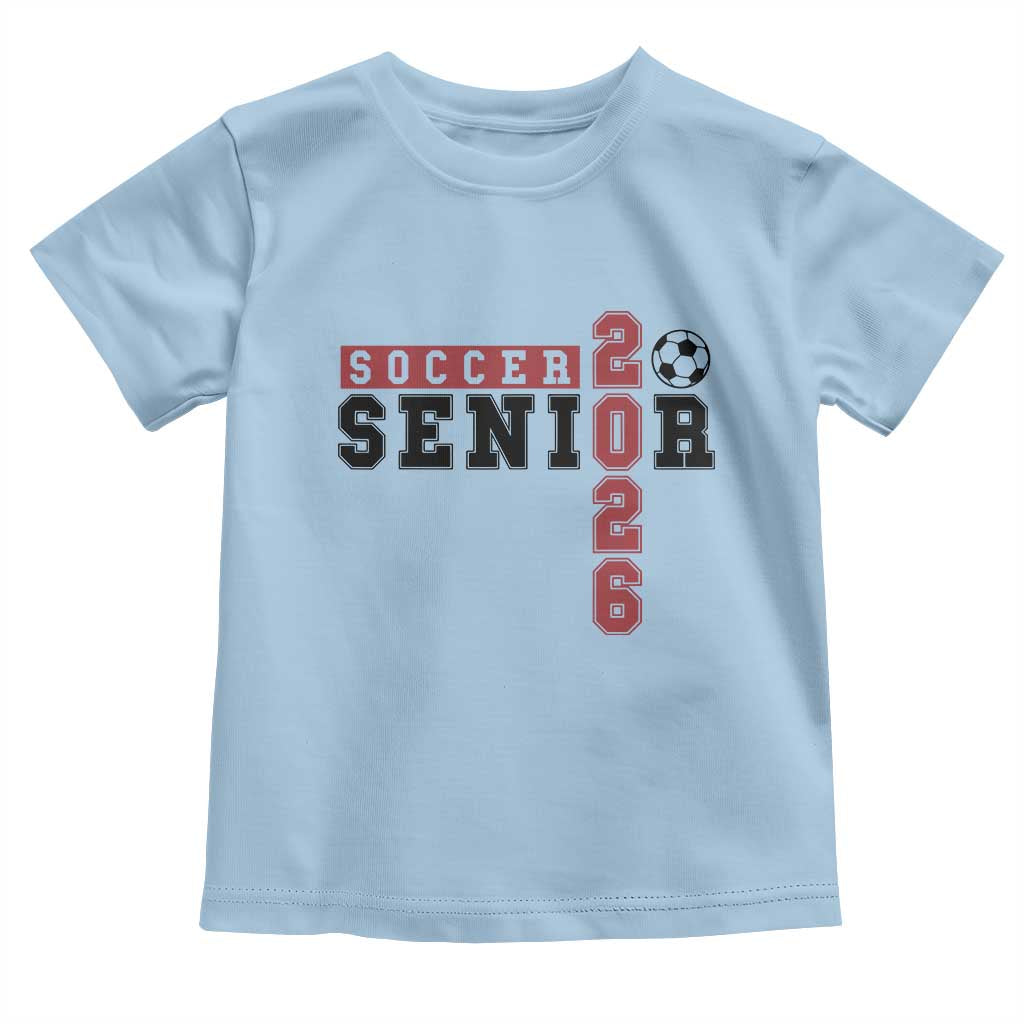 Soccer Senior Class of 2026 Typography Graphic Toddler T Shirt High School Varsity Athlete Graduation Gift