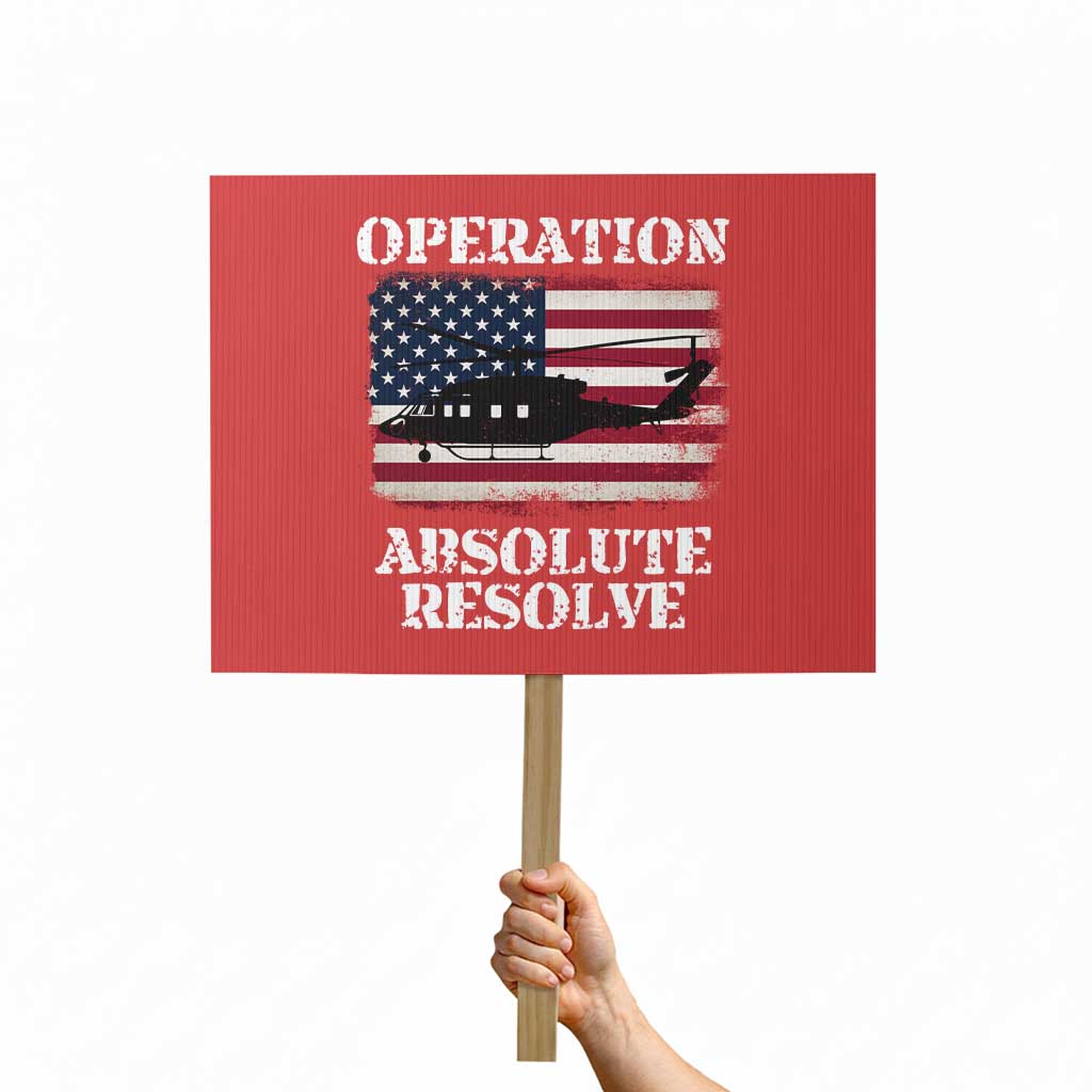 Operation Absolute Resolve Protest Sign US Military Extraction Mission American Flag