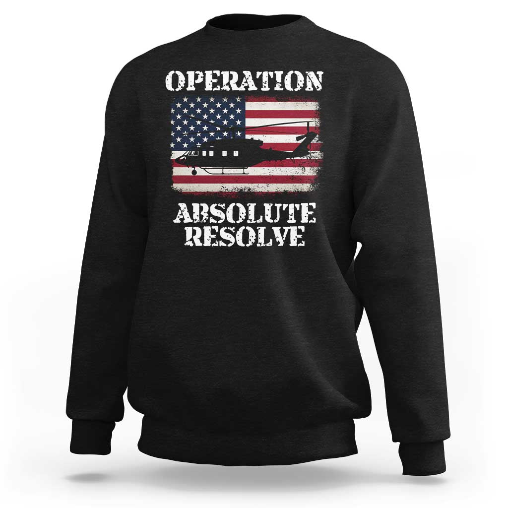 Operation Absolute Resolve Sweatshirt US Military Extraction Mission American Flag - Wonder Print Shop