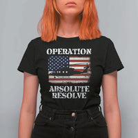 Operation Absolute Resolve T Shirt For Women US Military Extraction Mission American Flag - Wonder Print Shop