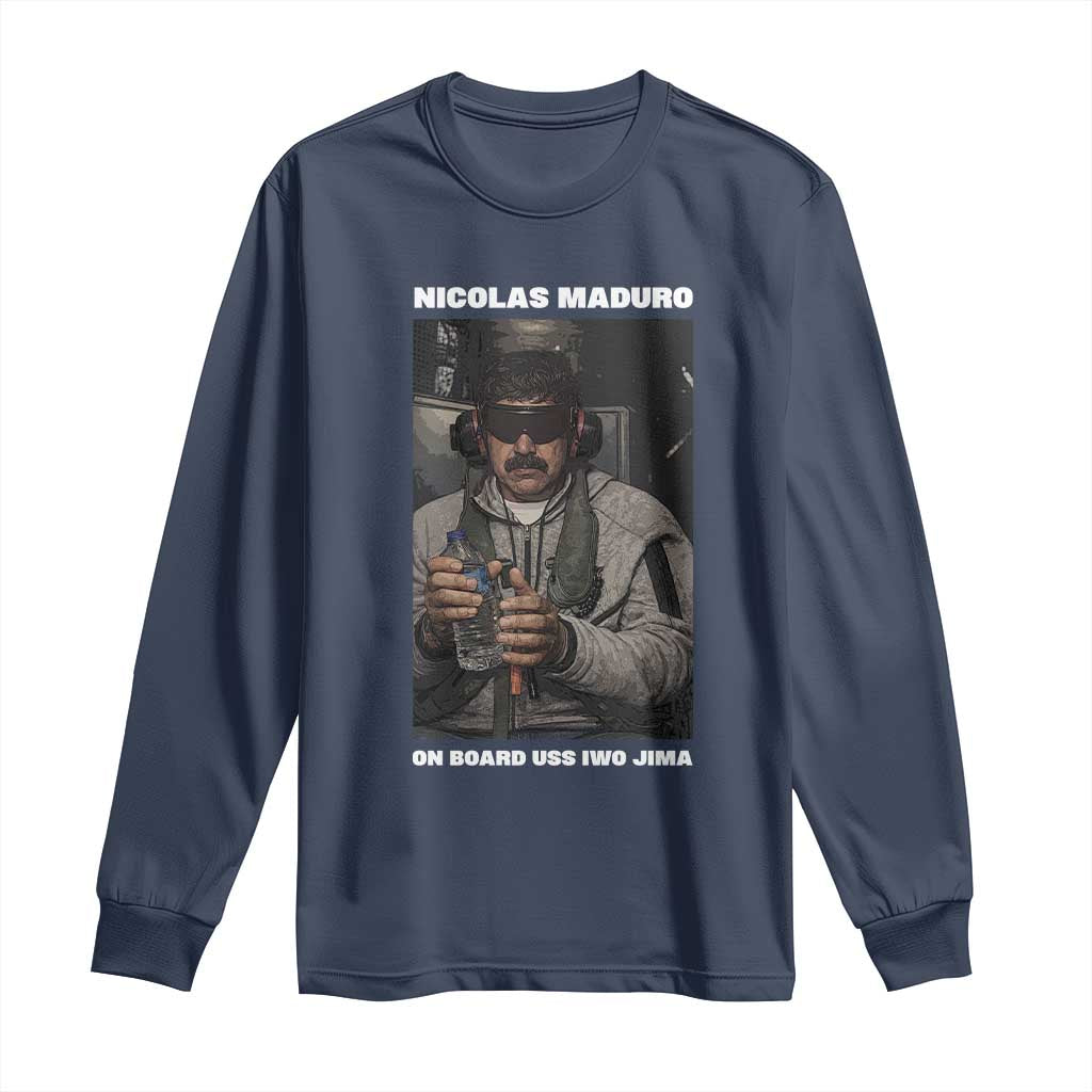 Maduro Captured Meme Long Sleeve Shirt On Board USS Iwo Jima Political Satire - Wonder Print Shop