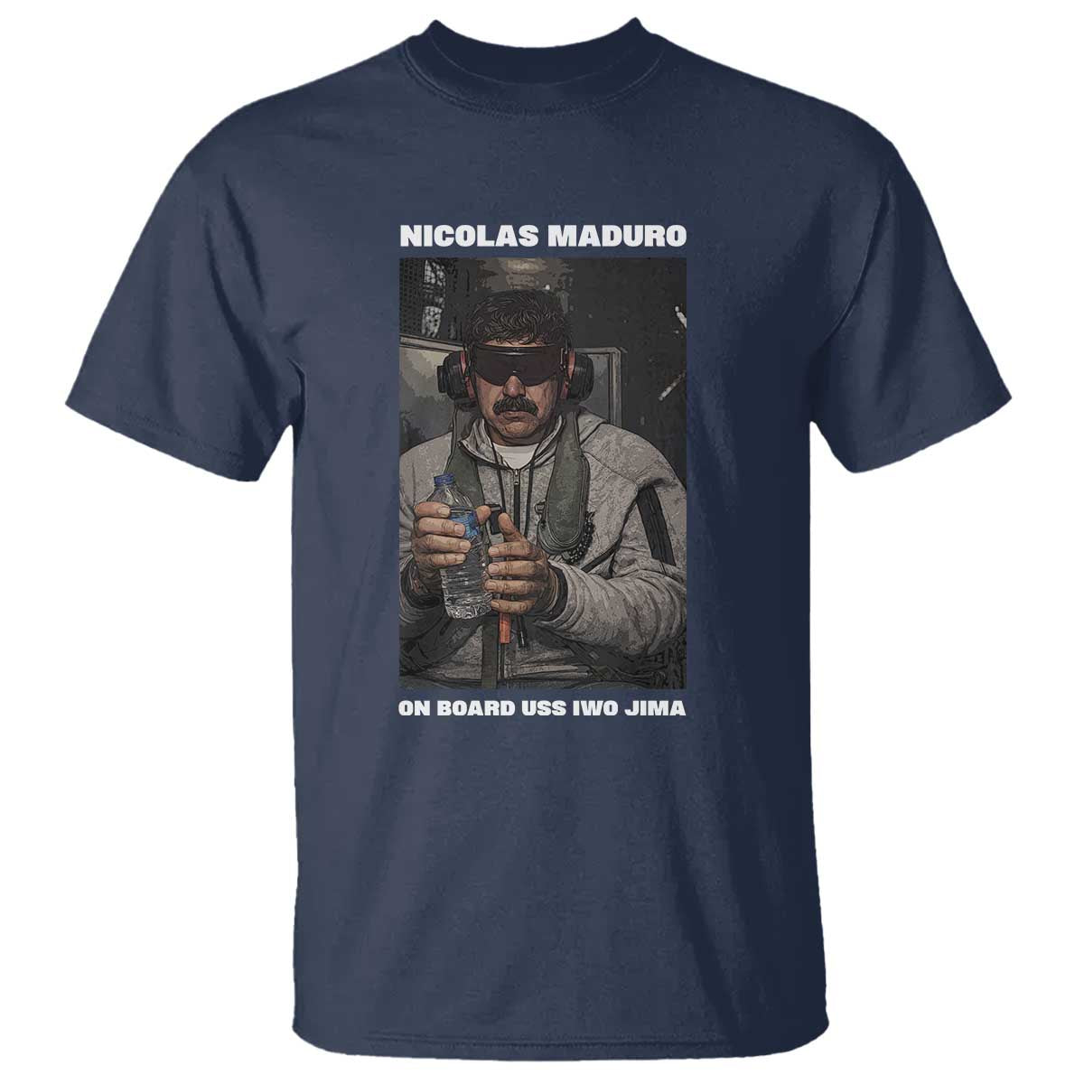 Maduro Captured Meme T Shirt On Board USS Iwo Jima Political Satire - Wonder Print Shop