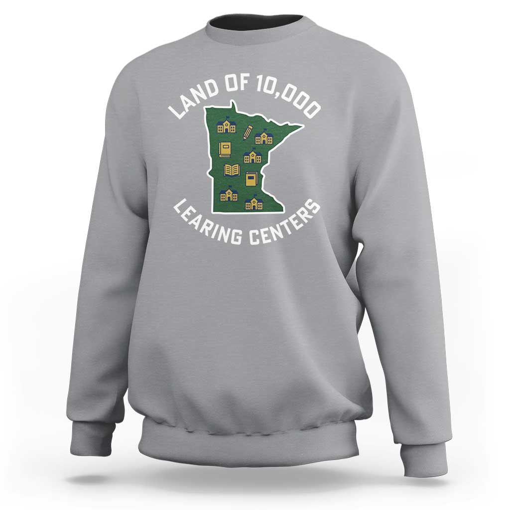 Land of 10000 Learing Centers Funny Minnesota Meme Sweatshirt Viral Education Typo Parody - Wonder Print Shop
