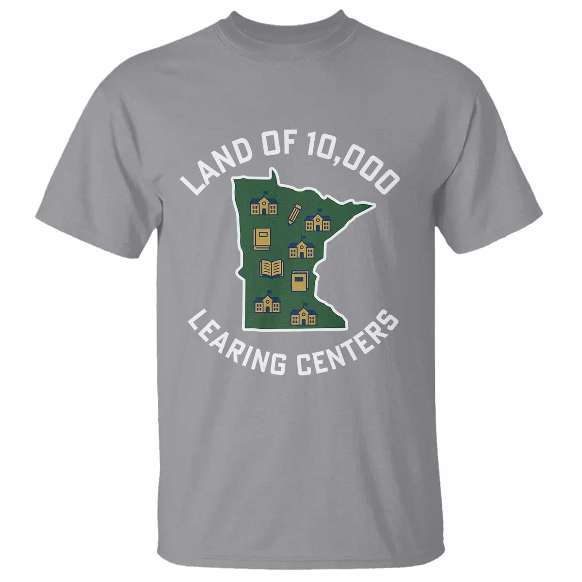 Land of 10000 Learing Centers Funny Minnesota Meme T Shirt Viral Education Typo Parody - Wonder Print Shop