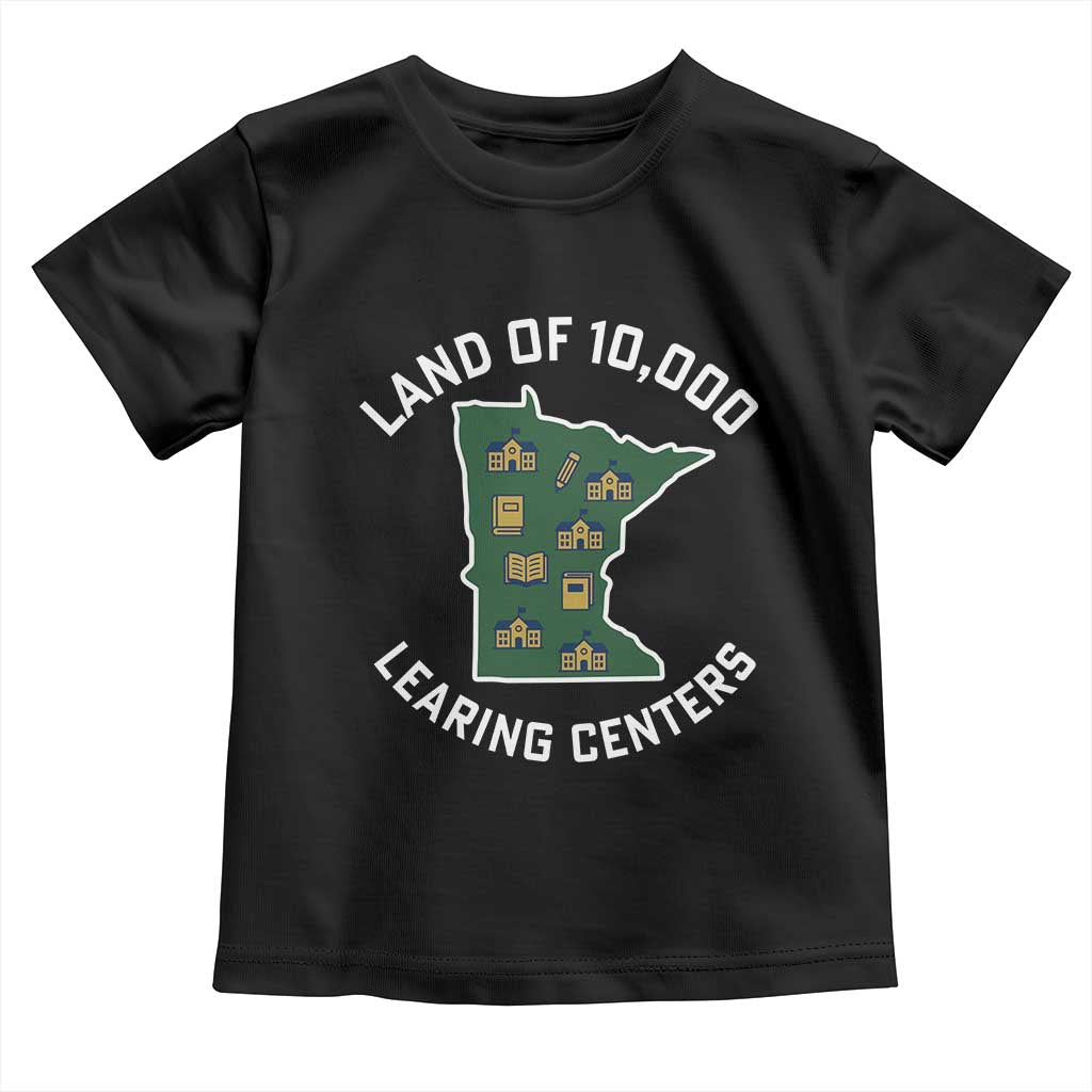 Land of 10000 Learing Centers Funny Minnesota Meme Toddler T Shirt Viral Education Typo Parody - Wonder Print Shop