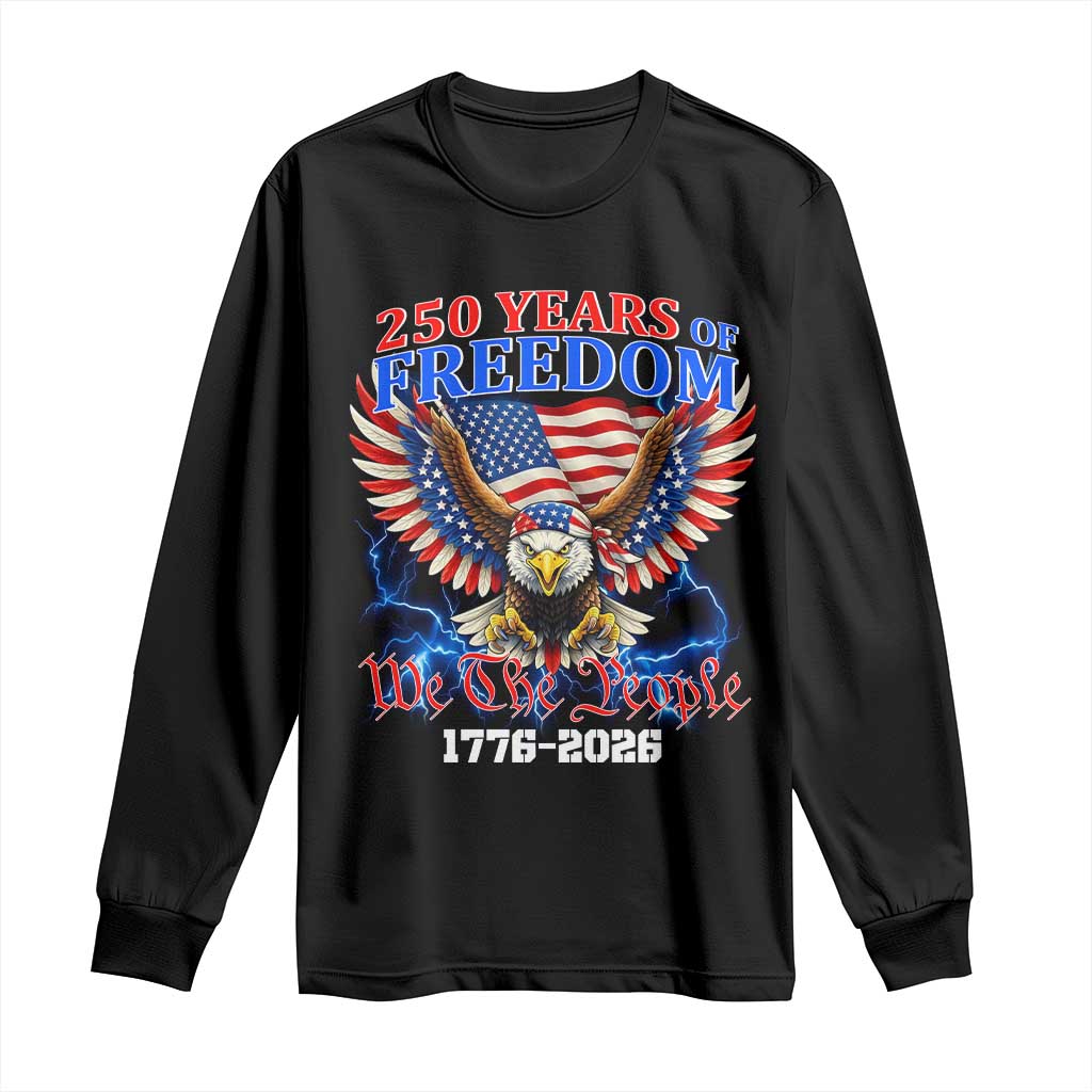 250 Years of Freedom 1776 2026 Patriotic Eagle Long Sleeve Shirt We The People USA Semiquincentennial - Wonder Print Shop