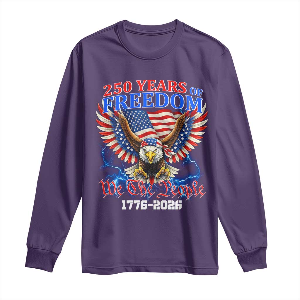 250 Years of Freedom 1776 2026 Patriotic Eagle Long Sleeve Shirt We The People USA Semiquincentennial - Wonder Print Shop