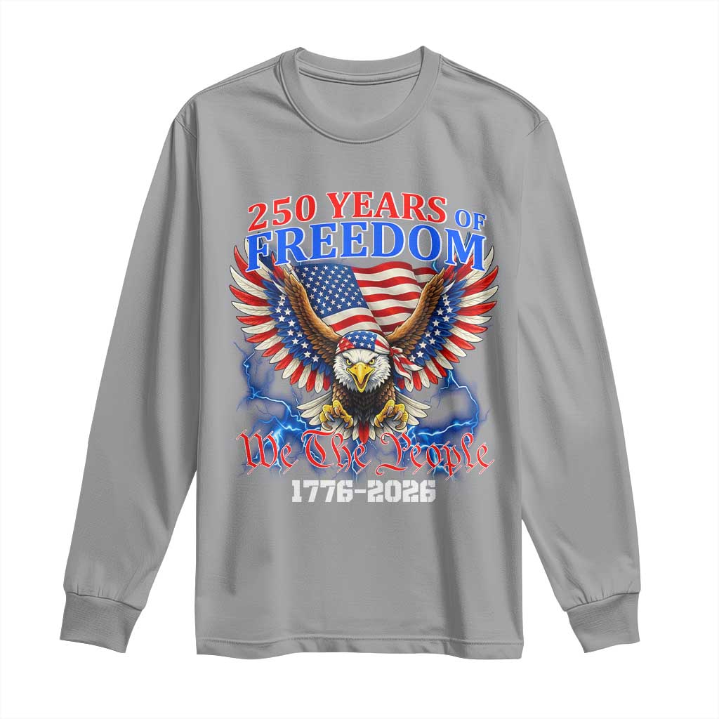 250 Years of Freedom 1776 2026 Patriotic Eagle Long Sleeve Shirt We The People USA Semiquincentennial - Wonder Print Shop